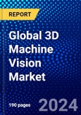 Global 3D Machine Vision Market (2023-2028) by Offering, Product, Application, Vertical, Geography, Competitive Analysis, and Impact of Covid-19 with Ansoff Analysis- Product Image
