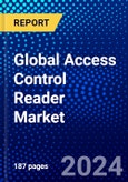 Global Access Control Reader Market (2023-2028) by Reader Type, Technology Type, Vertical, Geography, Competitive Analysis, and Impact of Covid-19 with Ansoff Analysis- Product Image