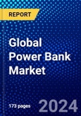 Global Power Bank Market (2023-2028) by Capacity, Battery Type, Indicator, USB Port, Price Range, Application, Geography, Competitive Analysis, and Impact of Covid-19 with Ansoff Analysis- Product Image