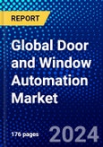Global Door and Window Automation Market (2023-2028) by Component, Product, End User, Geography, Competitive Analysis, and Impact of Covid-19 with Ansoff Analysis- Product Image