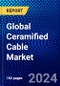 Global Ceramified Cable Market (2023-2028) by Voltage Level, End-User, Application, Geography, Competitive Analysis, and Impact of Covid-19, Ansoff Analysis - Product Image