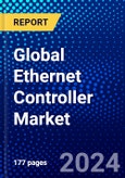 Global Ethernet Controller Market (2023-2028) by Function, Bandwidth, Packaging, Application, Geography, Competitive Analysis, and Impact of Covid-19 with Ansoff Analysis- Product Image