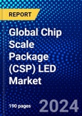 Global Chip Scale Package (CSP) LED Market (2023-2028) by Power Range, Application, Geography, Competitive Analysis, and Impact of Covid-19 with Ansoff Analysis- Product Image