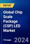 Global Chip Scale Package (CSP) LED Market (2022-2027) by Power Range, Application, Geography, Competitive Analysis, and the Impact of Covid-19 with Ansoff Analysis - Product Image