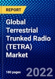 Global Terrestrial Trunked Radio (TETRA) Market (2022-2027) by Device Type, Component, Applications, Geography, Competitive Analysis, and the Impact of Covid-19 with Ansoff Analysis- Product Image