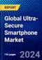 Global Ultra-Secure Smartphone Market (2022-2027) by Operating System, End User, Geography, Competitive Analysis, and the Impact of Covid-19 with Ansoff Analysis - Product Image