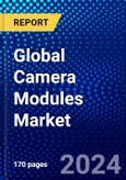 Global Camera Modules Market (2023-2028) by Component, Focus Type, Interface, Pixels, Process, Geography, Competitive Analysis, and Impact of Covid-19, Ansoff Analysis- Product Image