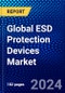 Global ESD Protection Devices Market (2023-2028) by Material, Directionality, End-User, Application, Geography, Competitive Analysis, and Impact of Covid-19 with Ansoff Analysis - Product Image