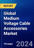 Global Medium Voltage Cable Accessories Market (2023-2028) by Voltage Range, Product Type, Installation Type, Technology, End User, Geography, Competitive Analysis, and Impact of Covid-19, Ansoff Analysis- Product Image