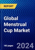 Global Menstrual Cup Market (2023-2028) by Type, Product Type, Material Type, Distribution Channel, Geography, Competitive Analysis, and Impact of Covid-19, Ansoff Analysis- Product Image