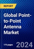 Global Point-to-Point Antenna Market (2023-2028) by Type, Polarization, Diameter, Frequency Range, Application, Geography, Competitive Analysis, and Impact of Covid-19 with Ansoff Analysis- Product Image