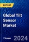 Global Tilt Sensor Market (2022-2027) by Technology, Housing Material Type, Vertical, Geography, Competitive Analysis, and the Impact of Covid-19 with Ansoff Analysis - Product Image
