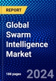 Global Swarm Intelligence Market (2022-2027) by Model, Capability, Applications, Geography, Competitive Analysis, and the Impact of Covid-19 with Ansoff Analysis- Product Image