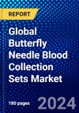 Global Butterfly Needle Blood Collection Sets Market (2022-2027) by Application, End-User, Geography, Competitive Analysis, and the Impact of Covid-19 with Ansoff Analysis- Product Image