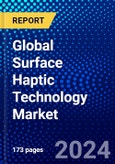 Global Surface Haptic Technology Market (2023-2028) by Component, Feedback Type, Applications, Geography, Competitive Analysis, and Impact of Covid-19, Ansoff Analysis- Product Image