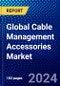 Global Cable Management Accessories Market (2022-2027) by Product, End-Use Industry, Geography, Competitive Analysis, and the Impact of Covid-19 with Ansoff Analysis - Product Image