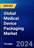 Global Medical Device Packaging Market (2023-2028) by Packaging Type, Material, Application, Packing Type, Use, Geography, Competitive Analysis, and Impact of Covid-19, Ansoff Analysis- Product Image