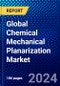 Global Chemical Mechanical Planarization Market (2023-2028) by Type, Technology, Application, Geography, Competitive Analysis, and Impact of Covid-19 with Ansoff Analysis - Product Image