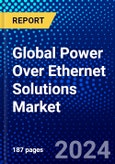 Global Power Over Ethernet Solutions Market (2023-2028) by Type, Device, Application, Vertical, Geography, Competitive Analysis, and Impact of Covid-19 with Ansoff Analysis- Product Image