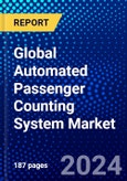 Global Automated Passenger Counting System Market (2023-2028) by Type, Technology, Application, Geography, Competitive Analysis, and Impact of Covid-19, Ansoff Analysis- Product Image