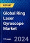 Global Ring Laser Gyroscope Market (2022-2027) by Product, Application, End User, Geography, Competitive Analysis, and the Impact of Covid-19 with Ansoff Analysis - Product Image