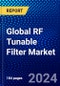 Global RF Tunable Filter Market (2023-2028) Competitive Analysis, Impact of Covid-19, Impact of Economic Slowdown & Impending Recession, Ansoff Analysis - Product Thumbnail Image