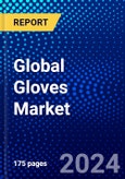 Global Gloves Market (2023-2028) by Type, Industry, Material, Geography, Competitive Analysis, and Impact of Covid-19, Ansoff Analysis- Product Image