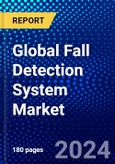Global Fall Detection System Market (2022-2027) by Type, Component, Algorithm, System, End User, and Geography, Competitive Analysis, Impact of Covid-19 with Ansoff Analysis- Product Image