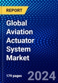 Global Aviation Actuator System Market (2023-2028) Competitive Analysis, Impact of Covid-19, Ansoff Analysis- Product Image