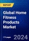 Global Home Fitness Products Market (2022-2027) by Type, Channels, End-Users, Price Point, Geography, Competitive Analysis, and the Impact of Covid-19 with Ansoff Analysis - Product Thumbnail Image