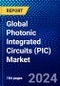 Global Photonic Integrated Circuits (PIC) Market (2022-2027) by Raw Material, Integration Process, Geography, Competitive Analysis, and the Impact of Covid-19 with Ansoff Analysis - Product Image