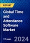 Global Time and Attendance Software Market (2023-2028) by Component, Deployment Mode, Organization Size, Industry Vertical, Geography, Competitive Analysis, and Impact of Covid-19, Ansoff Analysis - Product Image