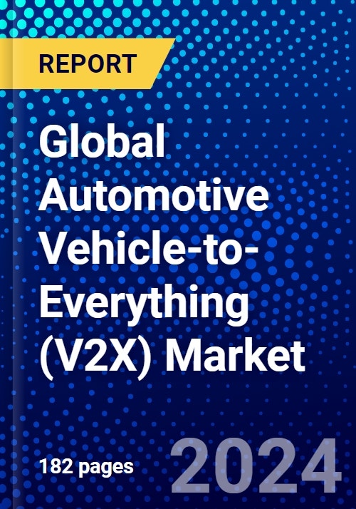 Global Automotive VehicletoEverything (V2X) Market (20232028