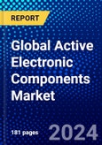 Global Active Electronic Components Market (2023-2028) by Product, End-User, Geography, Competitive Analysis, and Impact of Covid-19 with Ansoff Analysis- Product Image