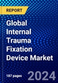 Global Internal Trauma Fixation Device Market (2022-2027) by Product, Material, End User, Geography, Competitive Analysis, and the Impact of Covid-19 with Ansoff Analysis- Product Image