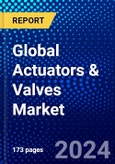 Global Actuators & Valves Market (2023-2028) by Material, Operating Condition, Type, Application, Geography, Competitive Analysis, and Impact of Covid-19, Ansoff Analysis- Product Image