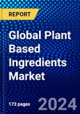 Global Plant Based Ingredients Market (2023-2028) by Type, Application, Geography, Competitive Analysis, and Impact of Covid-19, Ansoff Analysis- Product Image