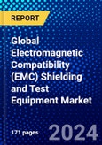 Global Electromagnetic Compatibility (EMC) Shielding and Test Equipment Market (2023-2028) by Type, Application, Geography, Competitive Analysis, and Impact of Covid-19 with Ansoff Analysis- Product Image