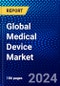 Global Medical Device Market (2022-2027) by Type, Product Type, Application, End User, Geography, Competitive Analysis, and the Impact of Covid-19 with Ansoff Analysis - Product Image