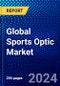 Global Sports Optic Market (2022-2027) by Products, Games, Geography, Competitive Analysis, and the Impact of Covid-19 with Ansoff Analysis - Product Image