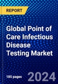 Global Point of Care Infectious Disease Testing Market (2022-2027) by Products, End Use, Geography, Competitive Analysis, and the Impact of Covid-19 with Ansoff Analysis- Product Image