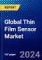 Global Thin Film Sensor Market (2023-2028) by Type, Material, End Use Industry, Geography, Competitive Analysis, and Impact of Covid-19, Ansoff Analysis - Product Image