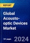 Global Acousto-optic Devices Market (2023-2028) by Device, Material Used, Application, Vertical, Geography, Competitive Analysis, and Impact of Covid-19 with Ansoff Analysis - Product Image