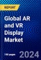 Global AR and VR Display Market (2022-2027) by Type, Display Technologies, Application, Geography, Competitive Analysis, and the Impact of Covid-19 with Ansoff Analysis - Product Image