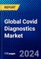 Global Covid Diagnostics Market (2022-2027) by Technology, Product, End User, Geography, Competitive Analysis, and the Impact of Covid-19 with Ansoff Analysis - Product Thumbnail Image
