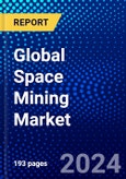 Global Space Mining Market (2023-2028) Competitive Analysis, Impact of Covid-19, Impact of Economic Slowdown & Impending Recession, Ansoff Analysis- Product Image