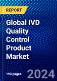 Global IVD Quality Control Product Market (2022-2027) by Offering, Body Fluid, Distributor, Application, End-User, Geography, Competitive Analysis, and the Impact of Covid-19 with Ansoff Analysis- Product Image
