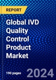 Global IVD Quality Control Product Market (2023-2028) by Offering, Body Fluid, Distributor, Application, End-User, Geography, Competitive Analysis, and Impact of Covid-19, Ansoff Analysis- Product Image