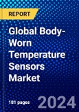 Global Body-Worn Temperature Sensors Market (2023-2028) by Patient's Demography, Care Setting, Application, Geography, Competitive Analysis, and Impact of Covid-19 with Ansoff Analysis- Product Image