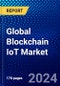 Global Blockchain IoT Market (2023-2028) by Offering, Organization, Application, Vertical, Geography, Competitive Analysis, and Impact of Covid-19 with Ansoff Analysis - Product Image